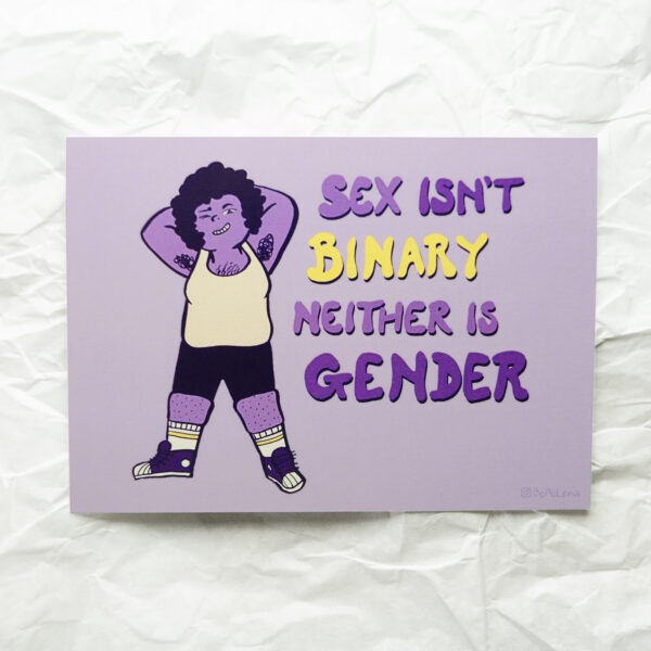 Sex isn't binary neither is gender